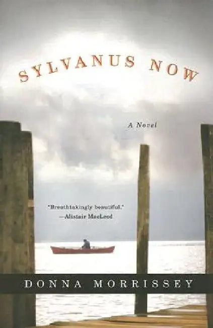 Sylvanus Now by Donna Morrissey