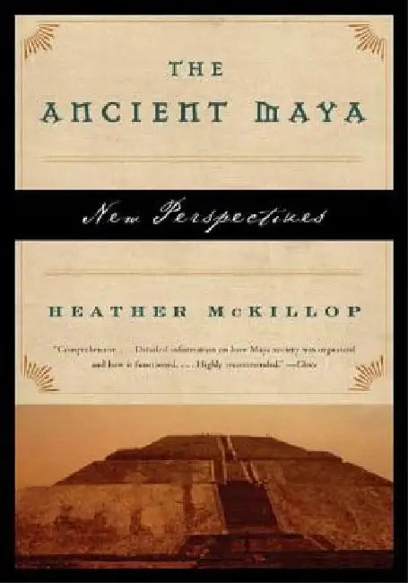 Ancient Maya: New Perspectives by Heather McKillop