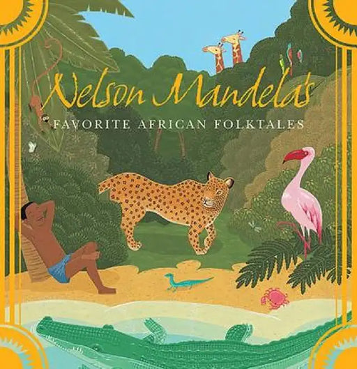 Nelson Mandela's Favorite African Folktales by Nelson Mandela