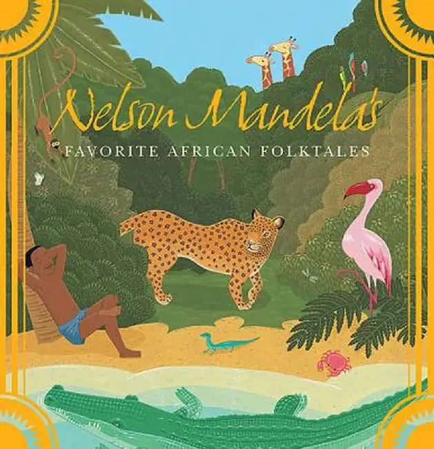 Nelson Mandela's Favorite African Folktales by Nelson Mandela