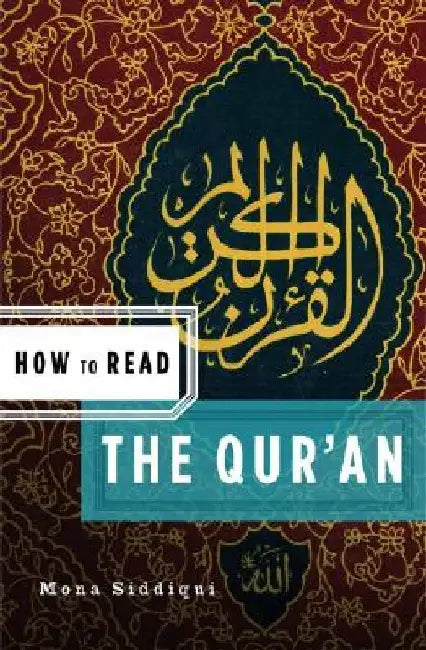 How to Read the Qu'ran by Mona Siddiqui