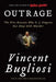 Outrage: The Five Reasons Why O. J. Simpson Got Away with Murder by Vincent Bugliosi
