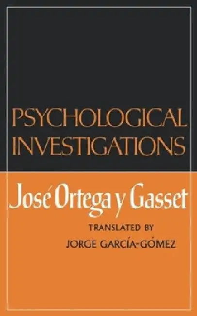 Psychological Investigations by Jose Ortega y. Gasset