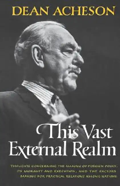 This Vast External Realm by Dean Acheson