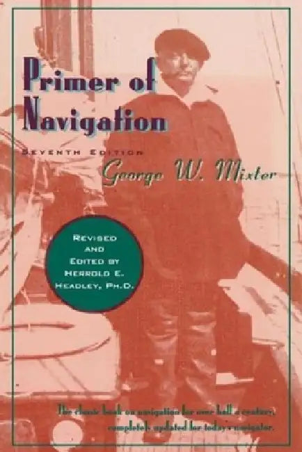 Primer of Navigation by George W. Mixter