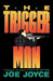 The Trigger Man by Joe Joyce