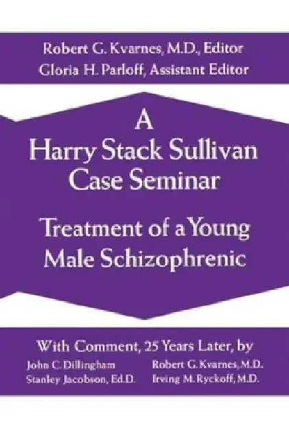 A Harry Stack Sullivan Case Seminar by Harry Stack Sullivan
