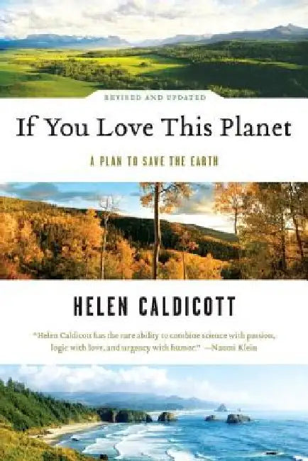 If You Love This Planet: A Plan to Heal the Earth (Revised, Updated) by Helen Caldicott