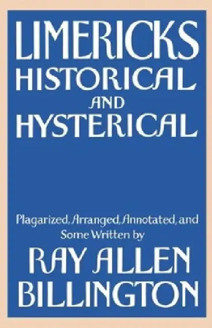 Limericks: Historical and Hysterical by Ray Allen Billington