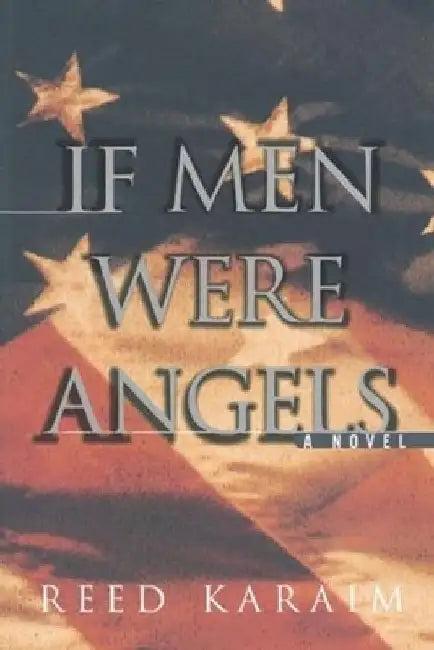 If Men Were Angels by Reed Karaim
