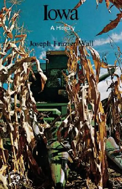 Iowa: A History by Joseph Frazier Wall