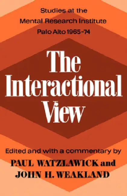 The Interactional View by Paul Watzlawick