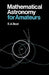 Mathematical Astronomy for Amateurs by E. A. Beet