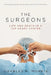 Surgeons: Life and Death in a Top Heart Center by Charles R. Morris
