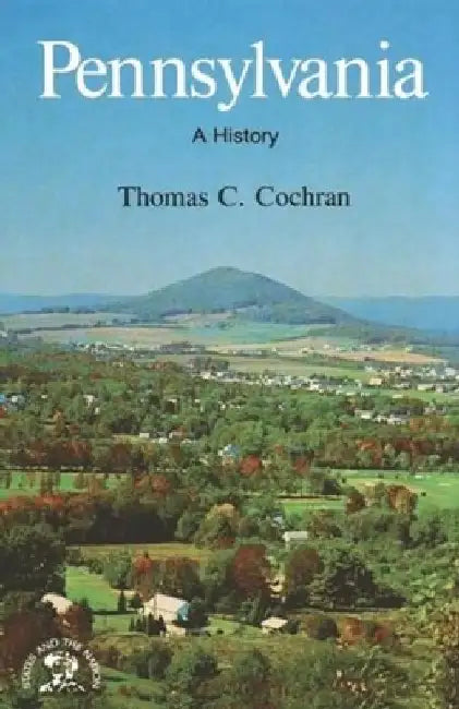 Pennsylvania: A History by Thomas C. Cochran