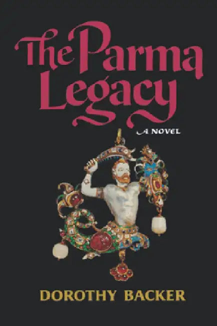 The Parma Legacy by Dorothy Backer