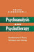 Psychoanalysis and Psychotherapy: Developments in Theory, Technique and Training by Franz Alexander