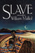 Slave by William Malliol
