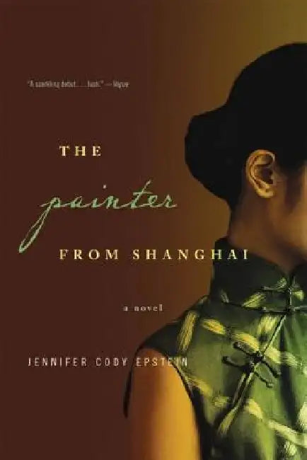 The Painter from Shanghai by Jennifer Cody Epstein