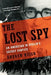 Lost Spy: An American in Stalin's Secret Service by Andrew Meier