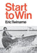Start to Win by Eric Twiname