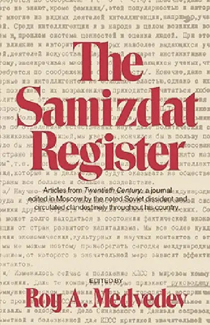 The Samizdat Register by Roy Aleksandrovich Medvedev