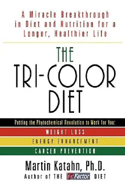 The Tri-Color Diet by Martin Katahn