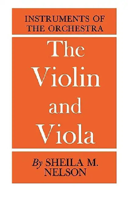 The Vioin and Viola by Sheila M. Nelson
