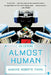 Almost Human: Making Robots Think by Lee Gutkind