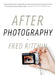 After Photography by Fred Ritchin