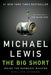 The Big Short: Inside the Doomsday Machine by Michael Lewis