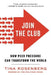 Join the Club: How Peer Pressure Can Transform the World by Tina Rosenberg