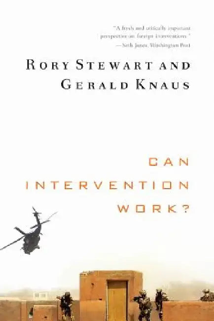 Can Intervention Work? by Rory Stewart