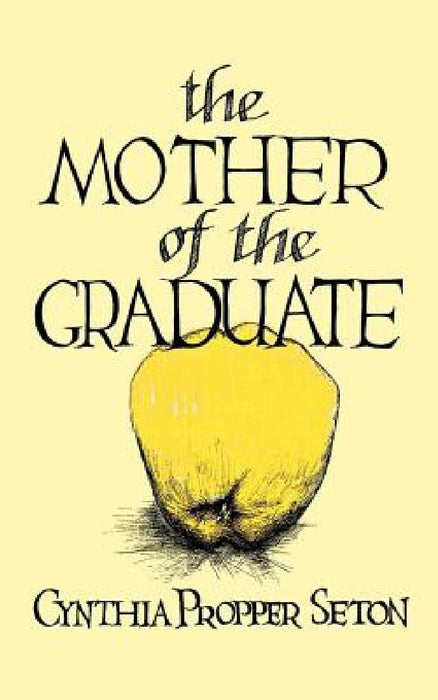The Mother of the Graduate by Cynthia Propper Seton