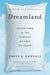 Dreamland: Adventures in the Strange Science of Sleep by David K. Randall
