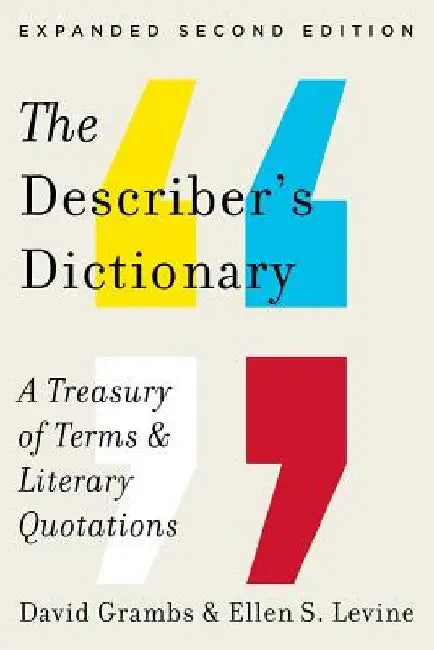 Describer's Dictionary: A Treasury of Terms & Literary Quotations by David Grambs