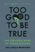 Too Good to Be True: The Colossal Book of Urban Legends (Revised) by Jan Harold Brunvand