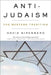 Anti-Judaism: The Western Tradition by David Nirenberg