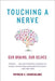 Touching a Nerve: Our Brains, Our Selves by Patricia S. Churchland