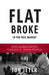 Flat Broke in the Free Market: How Globalization Fleeced Working People by Jon Jeter
