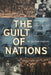 The Guilt of Nations: Restitution and Negotiating Historical Injustices by Elazar Barkan