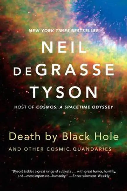 Death by Black Hole: And Other Cosmic Quandaries by Neil Degrasse Tyson