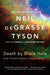 Death by Black Hole: And Other Cosmic Quandaries by Neil Degrasse Tyson