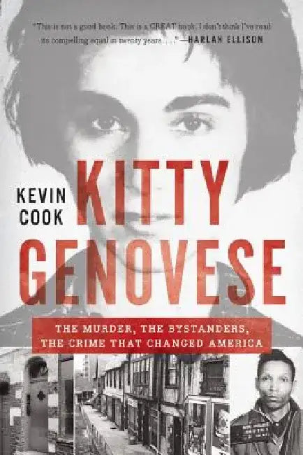 Kitty Genovese: The Murder, the Bystanders, the Crime That Changed America by Kevin Cook