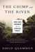 The Chimp and the River: How AIDS Emerged from an African Forest by David Quammen