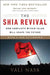 The Shia Revival: How Conflicts Within Islam Will Shape the Future by Vali Nasr