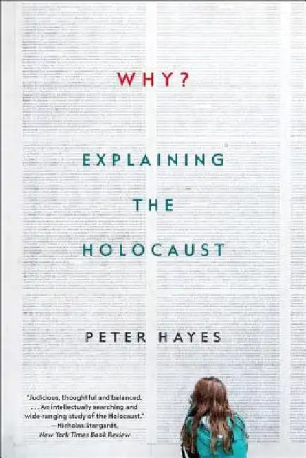 Why?: Explaining the Holocaust by Peter Hayes