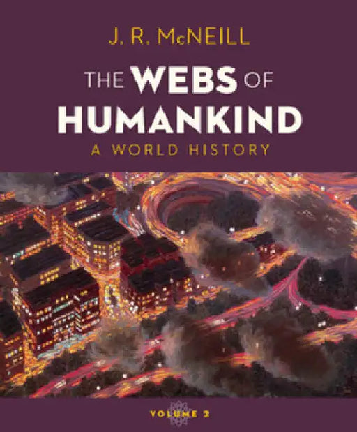 The Webs of Humankind: A World History [With eBook] by J. R. McNeill
