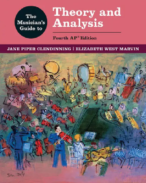 The Musician's Guide to Theory and Analysis by Jane Piper Clendinning, Elizabeth West Marvin