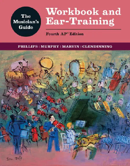 The Musician's Guide: Workbook and Ear-Training by Joel Phillips, Paul Murphy, Jane Piper Clendinning